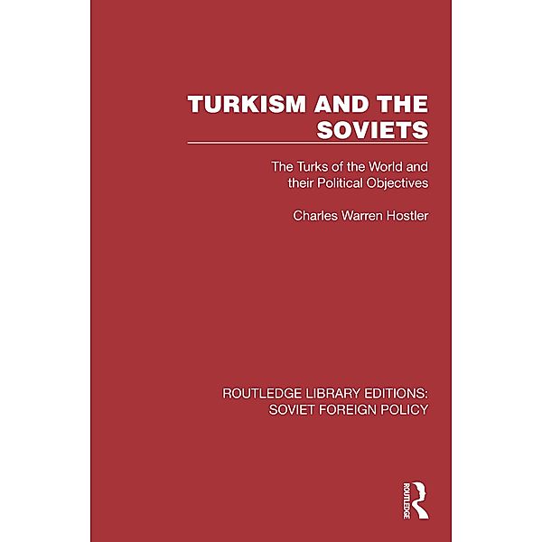 Turkism and the Soviets, Charles Warren Hostler