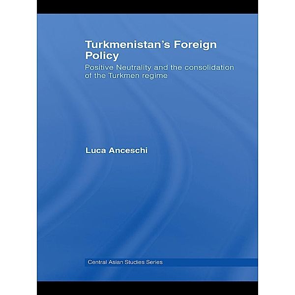 Turkmenistan's Foreign Policy, Luca Anceschi