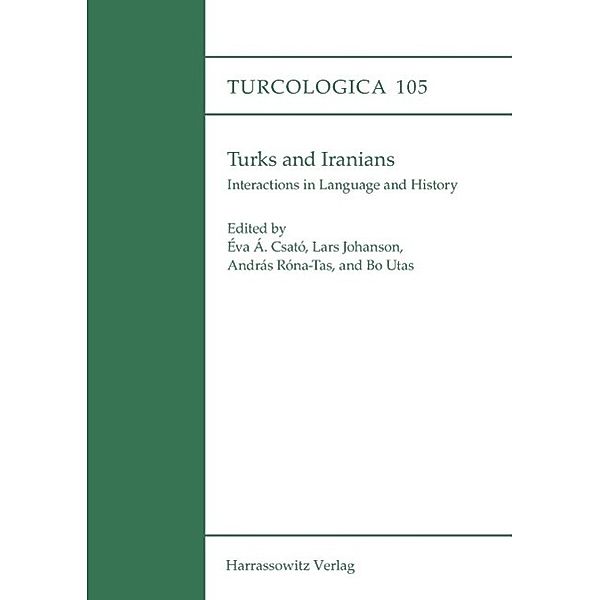 Turks and Iranians. Interactions in Language and History / Turcologica Bd.105