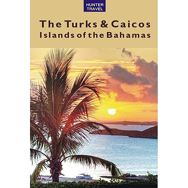 Turks & Caicos Islands / Hunter Publishing, Blair Howard