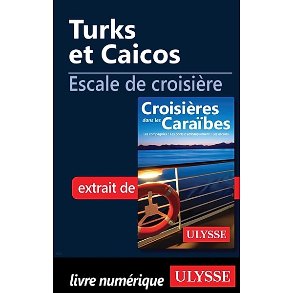 Turks et Caicos - Escale de croisière, Collectif Ulysse