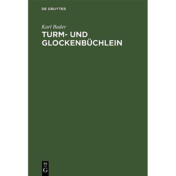 Turm- und Glockenbüchlein, Karl Bader