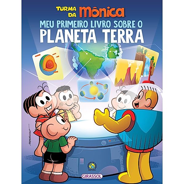 Turma da Mônica - Meu primeiro livro sobre o planeta Terra / Turma da Mônica Meu Primeiro Livro, Mauricio de Sousa