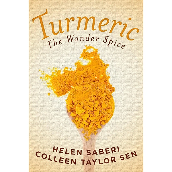 Turmeric, Colleen Taylor Sen, Helen Saberi