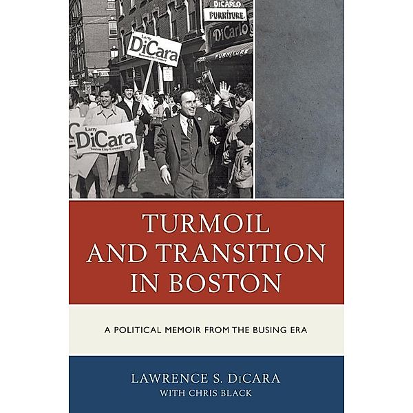 Turmoil and Transition in Boston, Lawrence S. Dicara