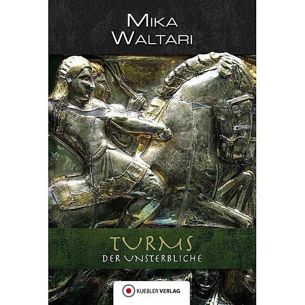 Turms der Unsterbliche / Mika Waltaris historische Romane Bd.3, Mika Waltari