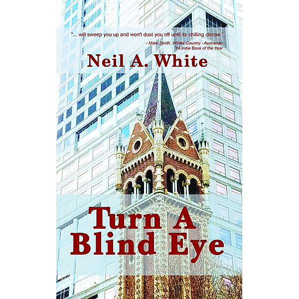 Turn A Blind Eye, Neil A. White
