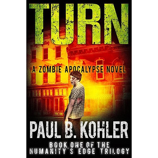 Turn, Book One of the Humanity's Edge Trilogy / Humanity's Edge, Paul B Kohler