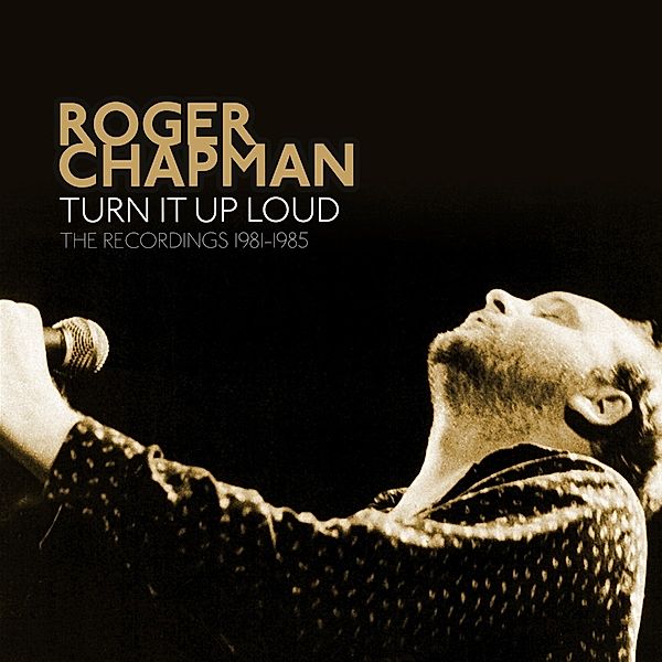 Turn It Up Loud, Roger Chapman