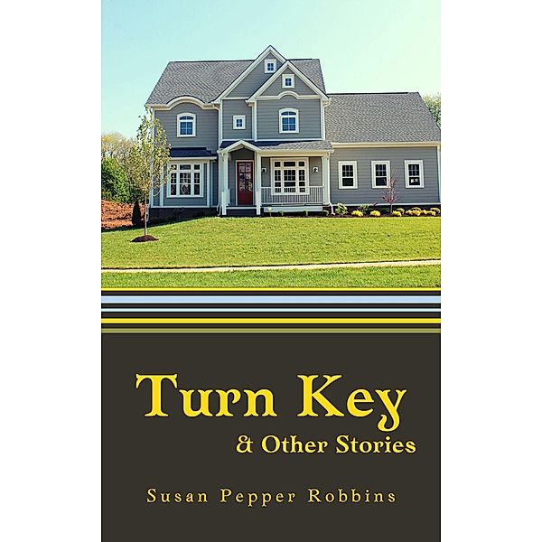 Turn Key and  Other Stories, Susan Pepper Robbins