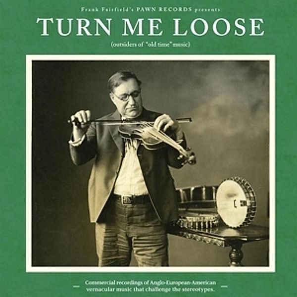 Turn Me Loose-Outsiders Of Old-Time Music, Diverse Interpreten