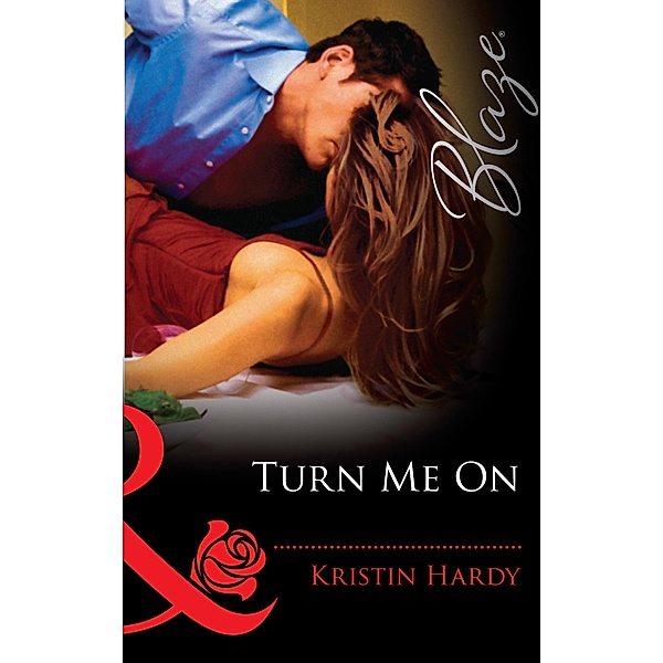 Turn Me On (Mills & Boon Blaze) (Sex & the Supper Club, Book 1) / Mills & Boon Blaze, Kristin Hardy