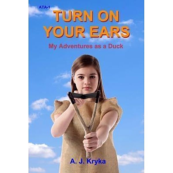 Turn on Your Ears / Annie's Travel Adventures Bd.1, Anton J. Kryka