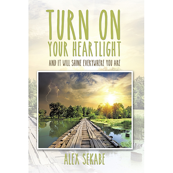 Turn on Your Heartlight, Alex Sekabe