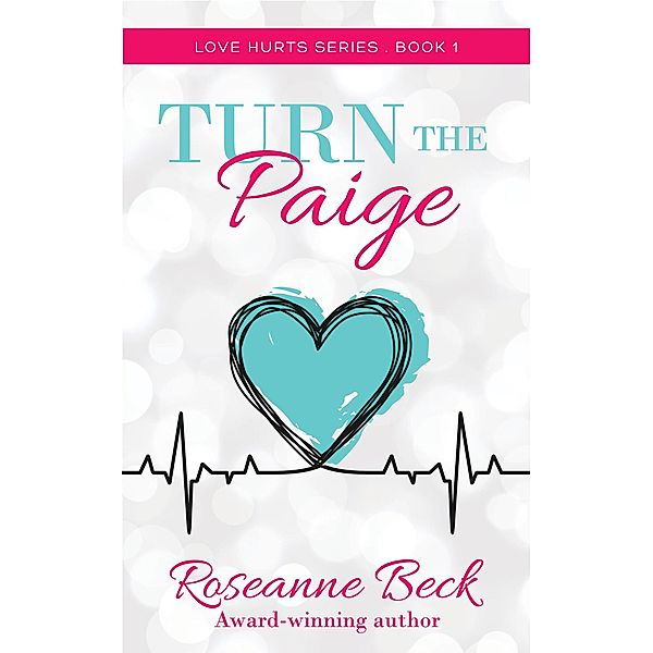 Turn the Paige (Love Hurts, #1) / Love Hurts, Roseanne Beck