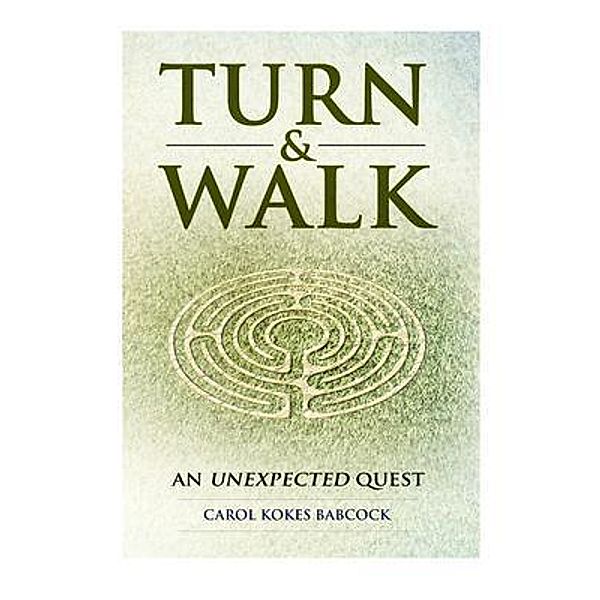 Turn & Walk, Carol Kokes Babcock