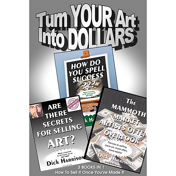 Turn Your Art Into Dollars, Dick Harrison