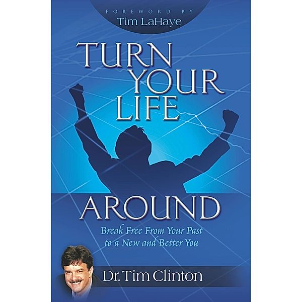 Turn Your Life Around, Tim Clinton