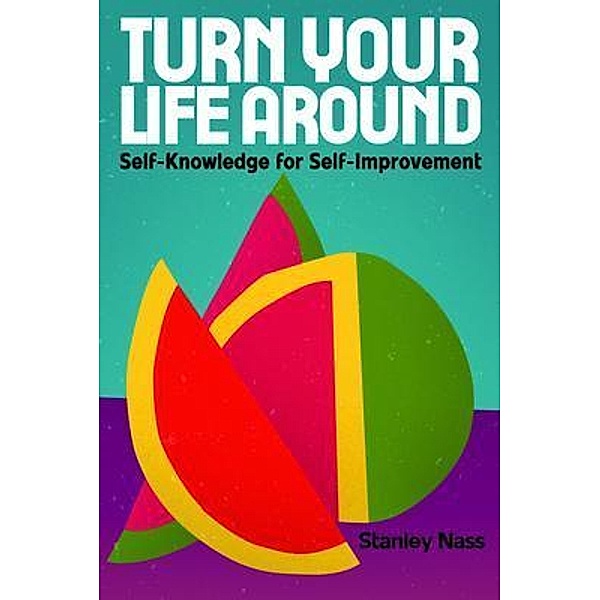 Turn Your Life Around / ReadersMagnet LLC, Stanley Nass
