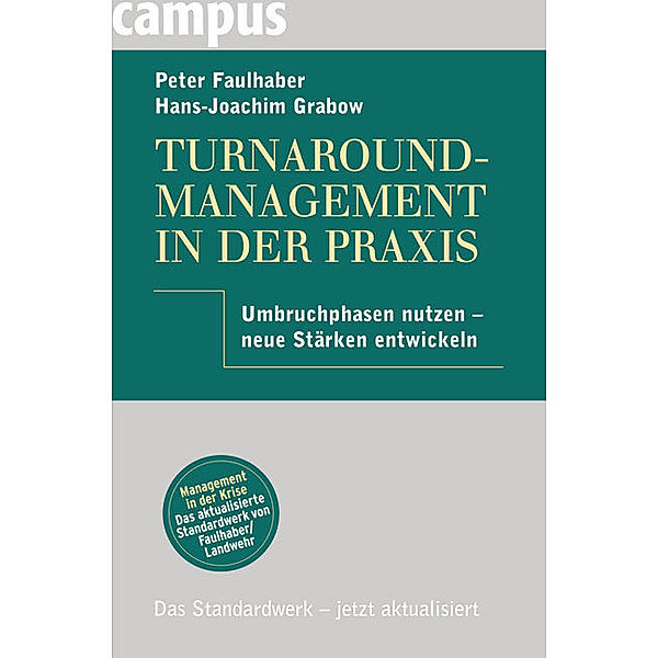 Turnaround-Management in der Praxis, Peter Faulhaber, Norbert Landwehr, Hans-Joachim Grabow