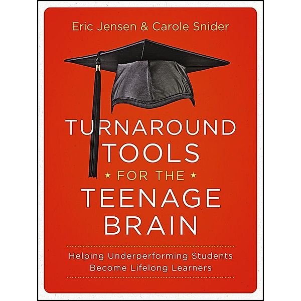 Turnaround Tools for the Teenage Brain, Eric Jensen, Carole Snider