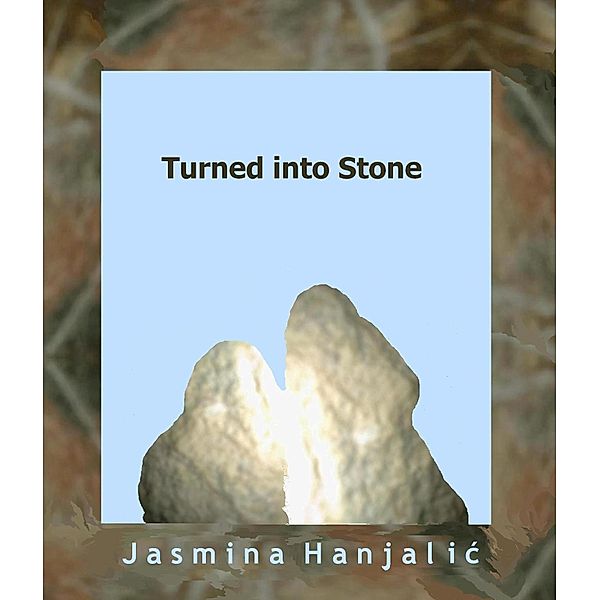 Turned into Stone, Jasmina Hanjalic