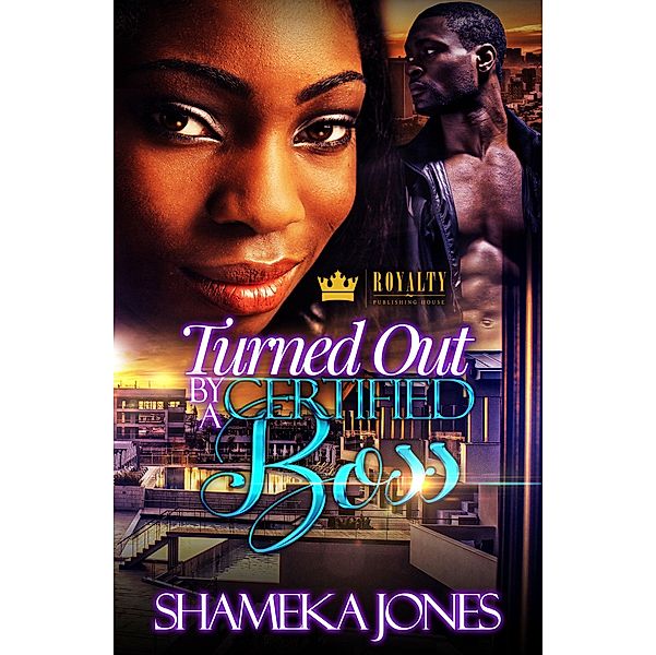 Turned Out By a Certified Boss / Turned Out By a Certified Boss Bd.1, Shameka Jones