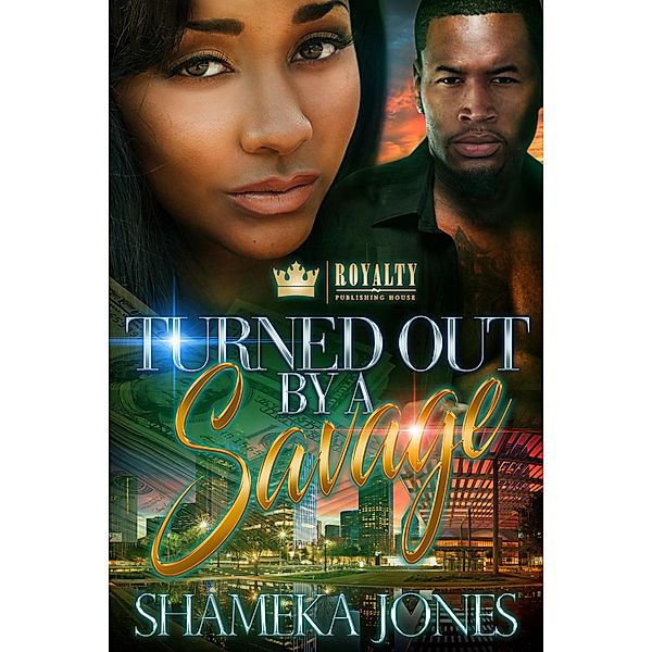 Turned Out By a Savage / Turned Out By a Savage Bd.1, Shameka Jones