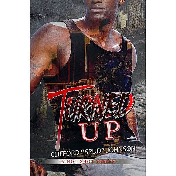 Turned Up / Hot Shot Series, Clifford "Spud" Johnson