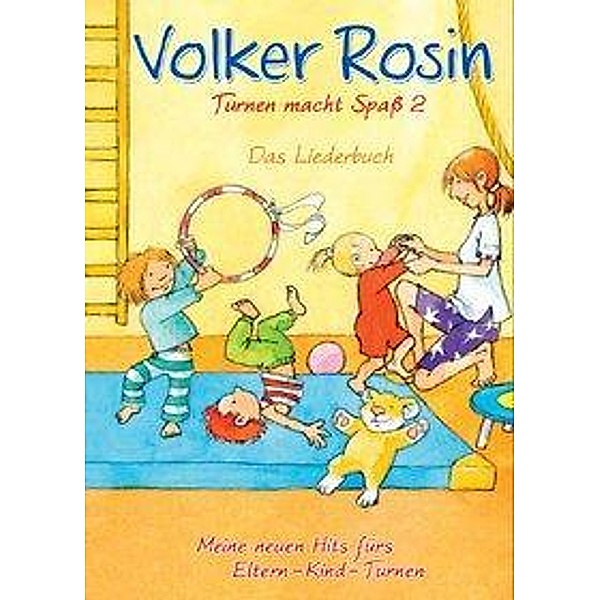 Turnen macht Spaß 2 - Liederbuch, Volker Rosin