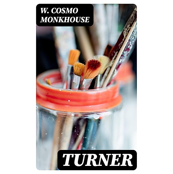Turner, W. Cosmo Monkhouse