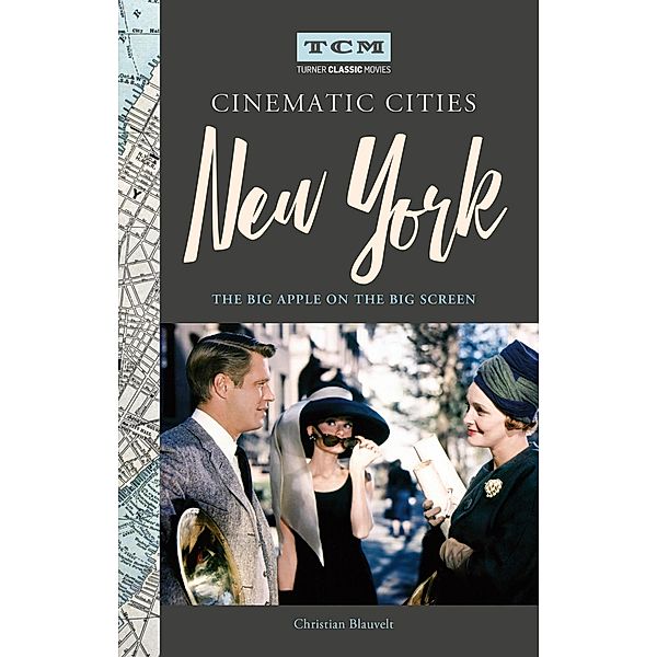 Turner Classic Movies Cinematic Cities: New York / Turner Classic Movies, Christian Blauvelt, Turner Classic Movies