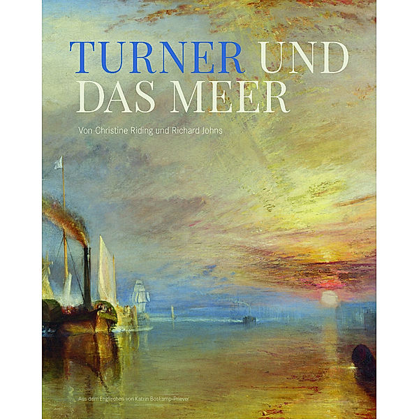 Turner und das Meer, Christine Riding, Richard Johns