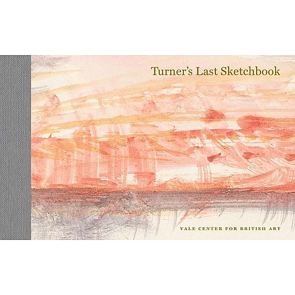 Turner's Last Sketchbook, J. M. W. Turner