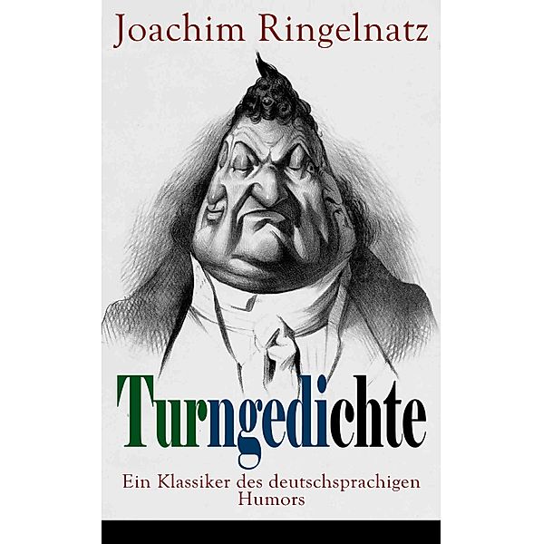 Turngedichte: Ein Klassiker des deutschsprachigen Humors, Joachim Ringelnatzh