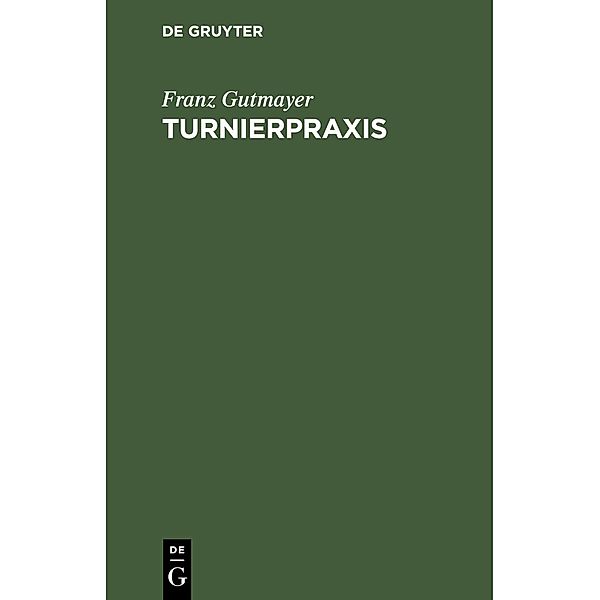 Turnierpraxis, Franz Gutmayer