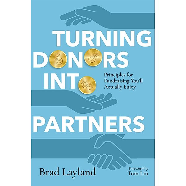 Turning Donors into Partners, Brad Layland