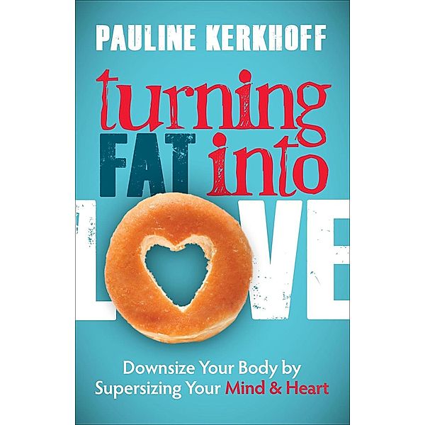 Turning Fat into Love, Pauline Kerkhoff