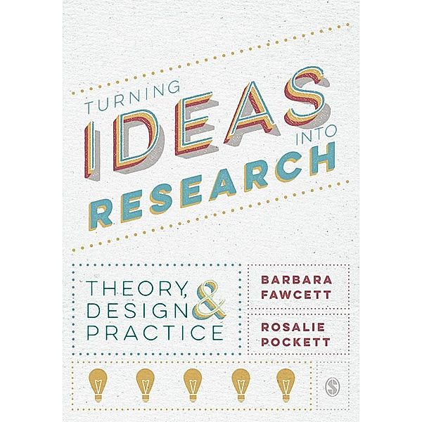 Turning Ideas into Research, Barbara Fawcett, Rosalie Pockett