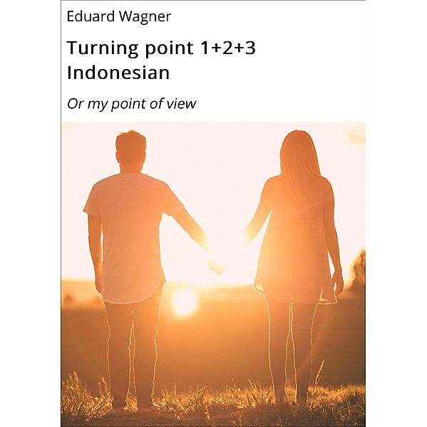 Turning point 1+2+3 Indonesian, Eduard Wagner