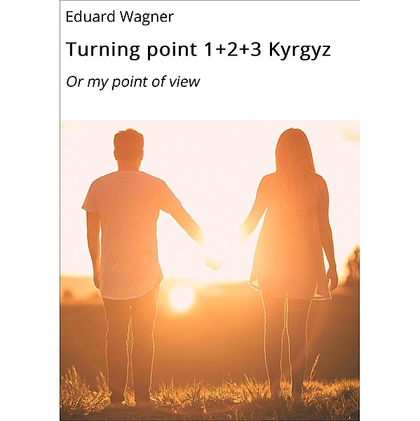 Turning point 1+2+3 Kyrgyz, Eduard Wagner