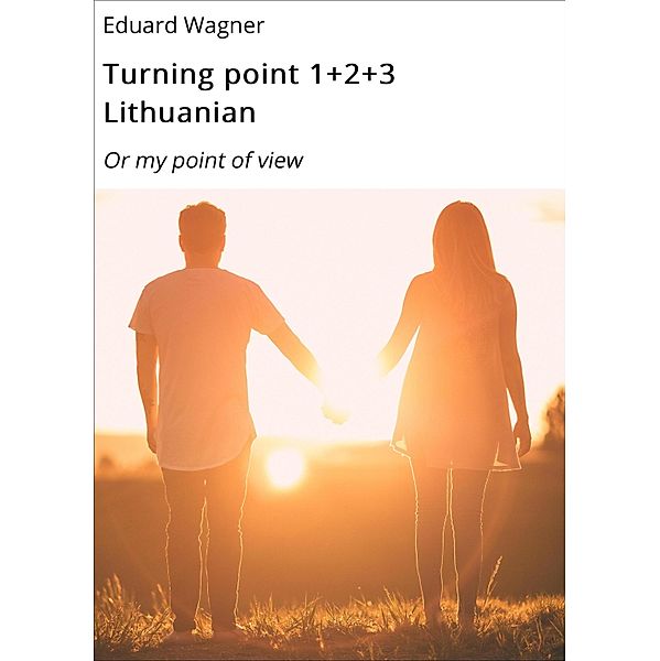 Turning point 1+2+3 Lithuanian, Eduard Wagner