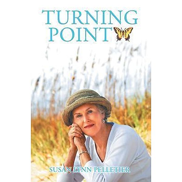 Turning Point / Writers Branding LLC, Susan Lynn Pelletier