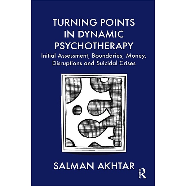 Turning Points in Dynamic Psychotherapy, Salman Akhtar