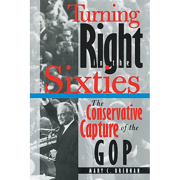 Turning Right in the Sixties, Mary C. Brennan