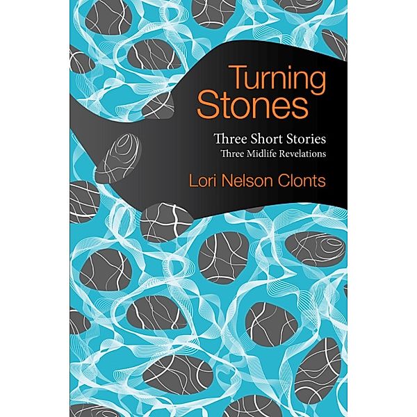 Turning Stones, Lori Nelson Clonts