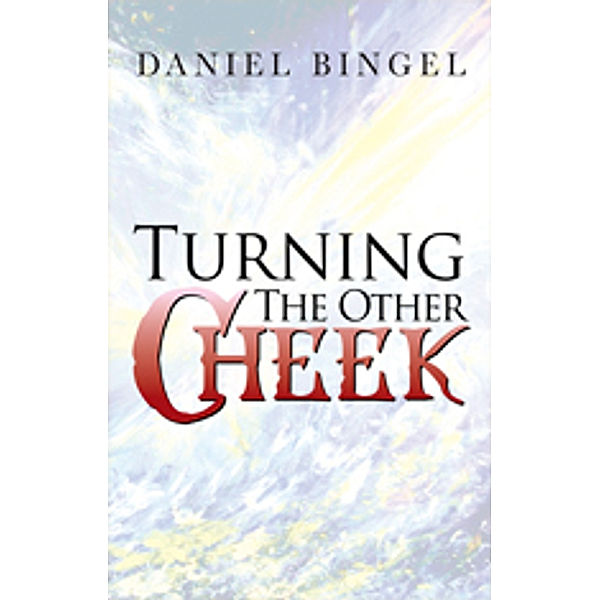 Turning the Other Cheek, Daniel Bingel