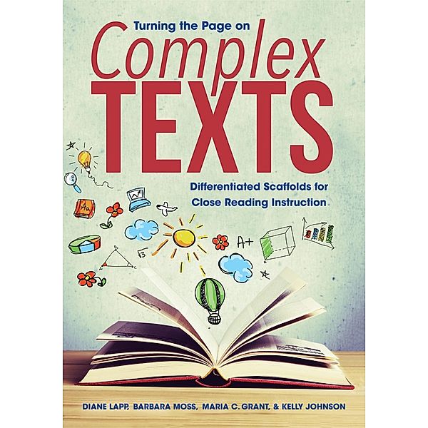 Turning the Page on Complex Texts, Diane Lapp, Barbara Moss