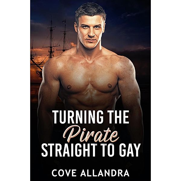 Turning The Pirate Straight To Gay, Cove Allandra