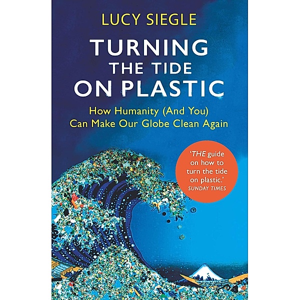Turning the Tide on Plastic, Lucy Siegle